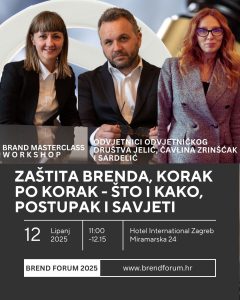 Kako zaštititi brend, korak po korak – što i kako, postupak i savjeti – ekskluzivno na Brend Forumu 2025!