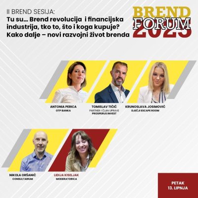 Brend Forum panel TU SU… BREND REVOLUCIJA I FINANCIJSKA INDUSTRIJA: Tko to, što i koga kupuje? Kako dalje – novi razvojni život brenda