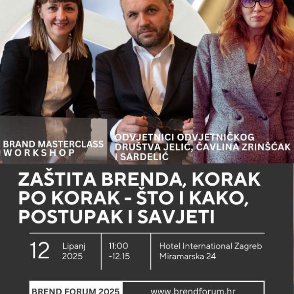 Kako zaštititi brend, korak po korak – što i kako, postupak i savjeti – ekskluzivno na Brend Forumu 2025!
